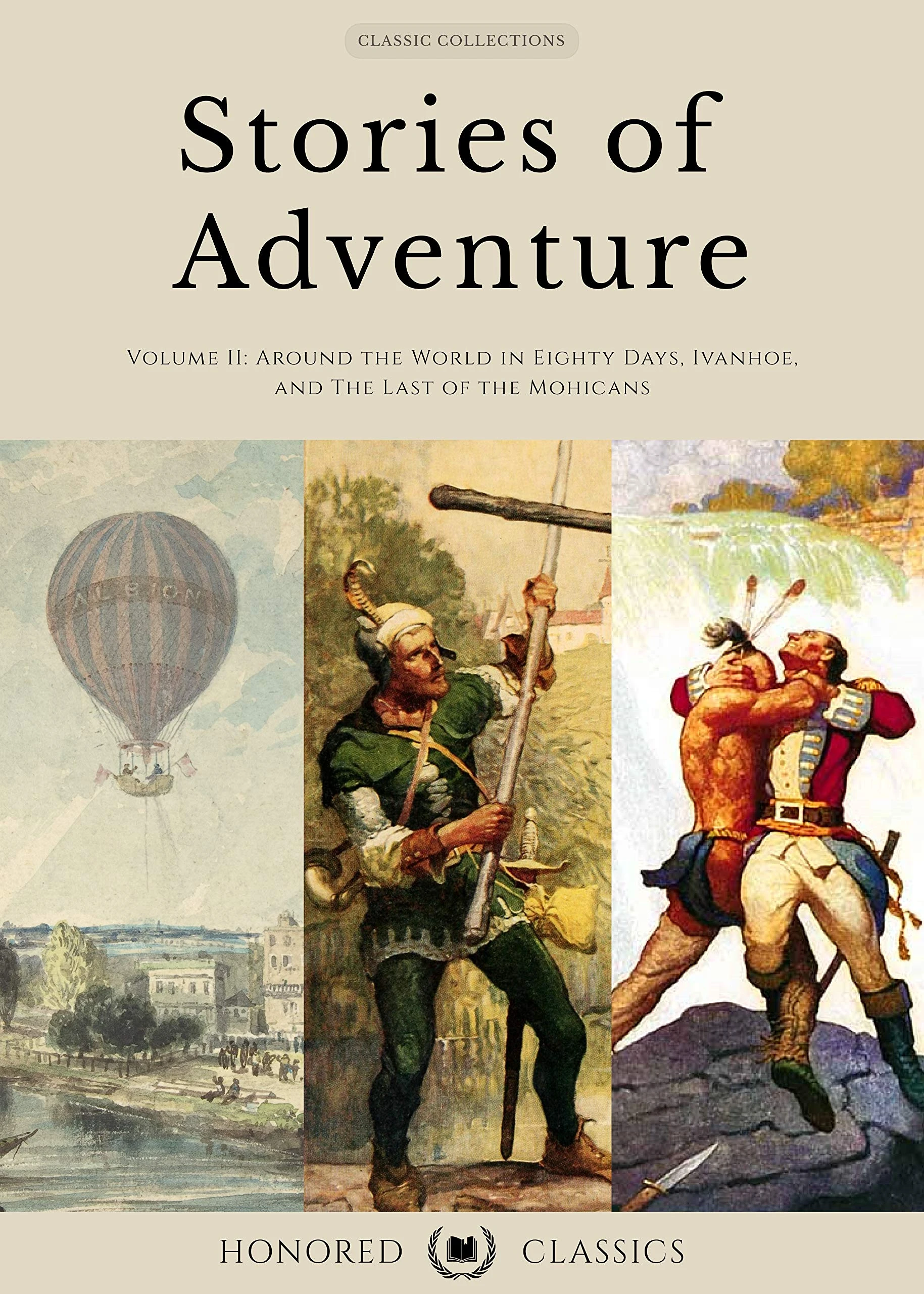 Classic Collections: Stories of Adventure Volume 2 (Around the World in Eighty Days, Ivanhoe, The Last of the Mohicans): Three Timeless Adventure Classics