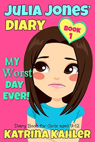 Julia Jones’ Diary – Book 1: My Worst Day Ever! : Diary Book for Girls aged 9 – 12