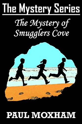The Mystery of Smugglers Cove (FREE KIDS MIDDLE GRADE MYSTERY ADVENTURE ACTION BOOK FOR CHILDREN AGES 5-15) (The Mystery Series 1)